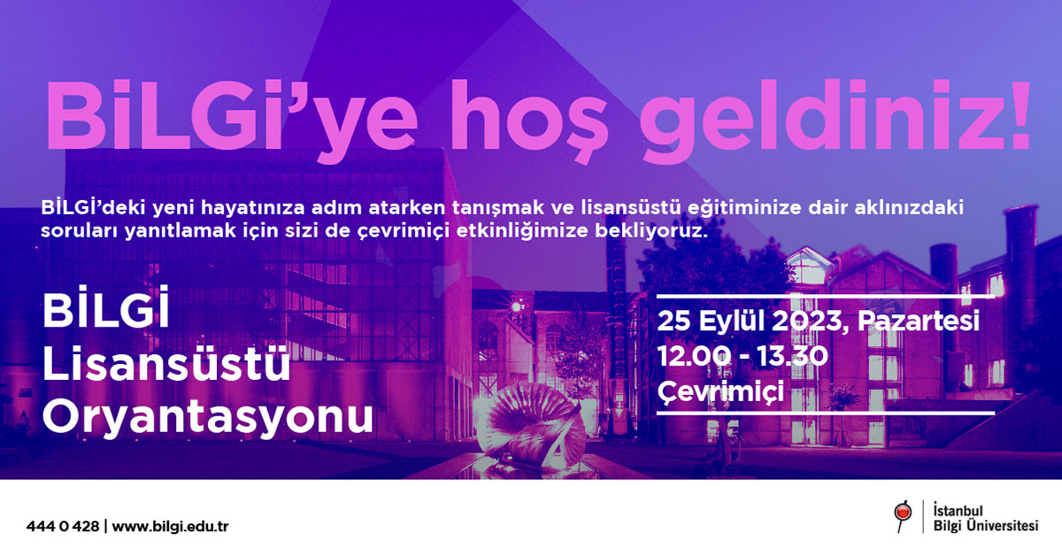BİLGİ Lisansüstü Oryantasyonu BİLGİ Lisansüstü Oryantasyonu