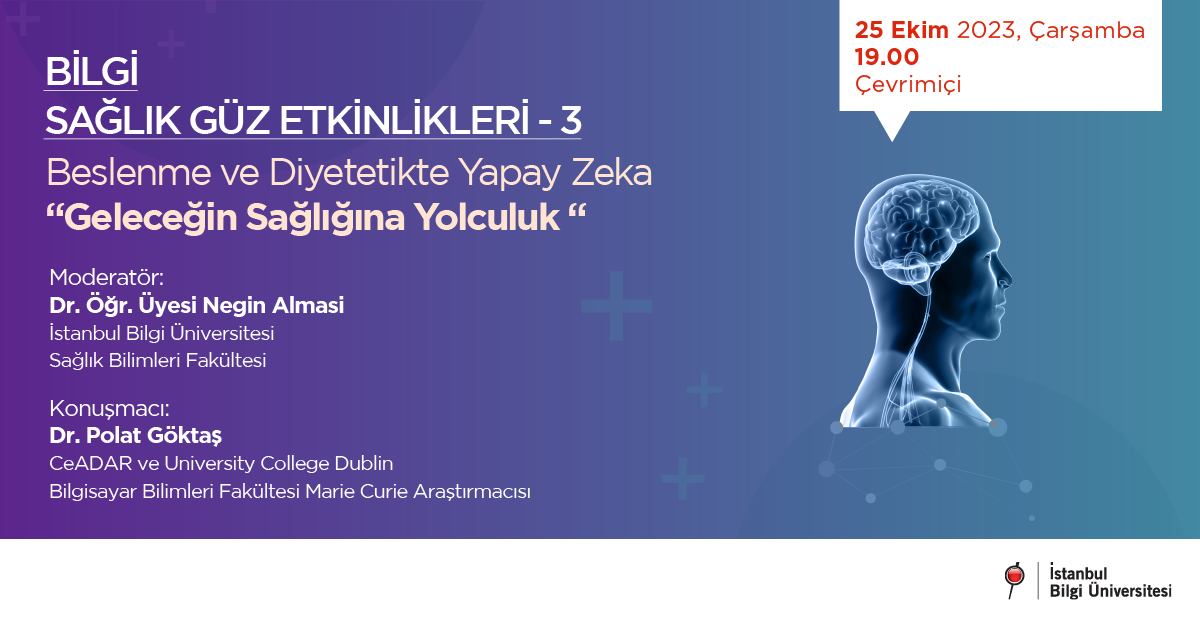 BİLGİ Sağlık Güz Etkinlikleri - 3 / Beslenme ve Diyetetikte Yapay Zeka BİLGİ Sağlık Güz Etkinlikleri - 3 / Beslenme ve Diyetetikte Yapay Zeka