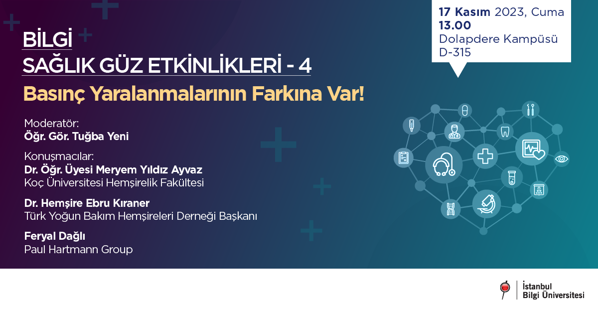 BİLGİ Sağlık Güz Etkinlikleri - 4 / Basınç Yaralanmalarının Farkına Var!