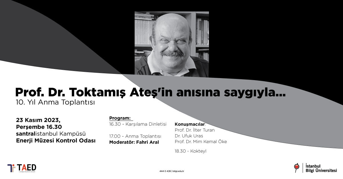 Prof. Dr. Toktamış Ateş’in anısına saygıyla Prof. Dr. Toktamış Ateş’in anısına saygıyla