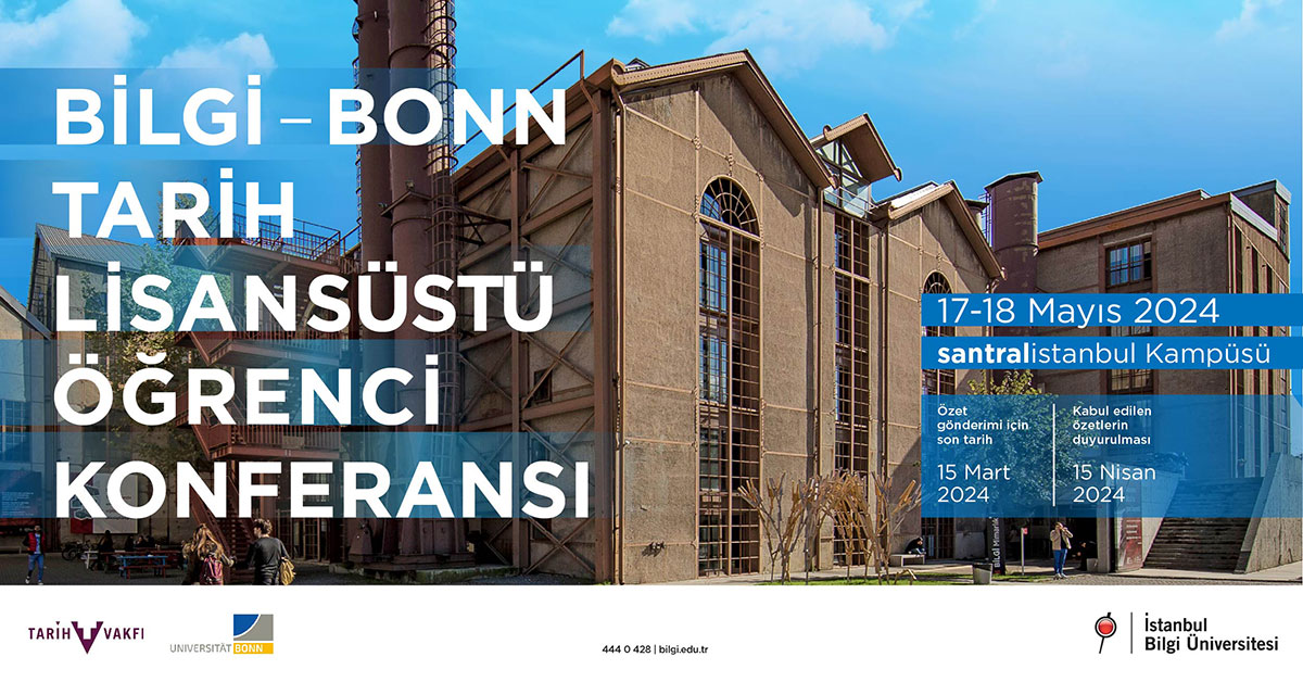 BİLGİ-BONN Tarih Lisansüstü Öğrenci Konferansı BİLGİ-BONN Tarih Lisansüstü Öğrenci Konferansı