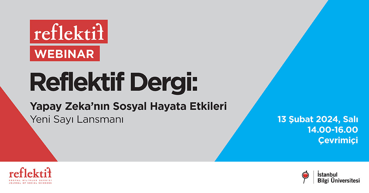 Reflektif Dergi: Yapay Zeka’nın Sosyal Hayata Etkileri Reflektif Dergi: Yapay Zeka’nın Sosyal Hayata Etkileri