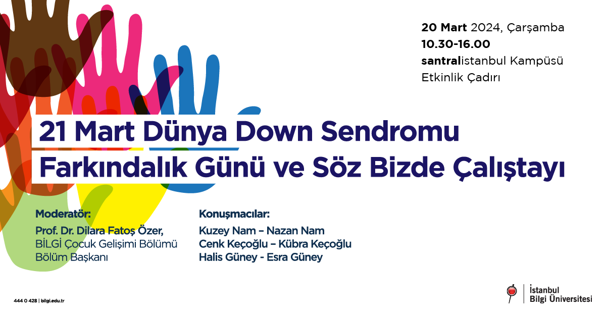 21 Mart Dünya Down Sendromu Farkındalık Günü & Söz Bizde Çalıştayı 21 Mart Dünya Down Sendromu Farkındalık Günü & Söz Bizde Çalıştayı
