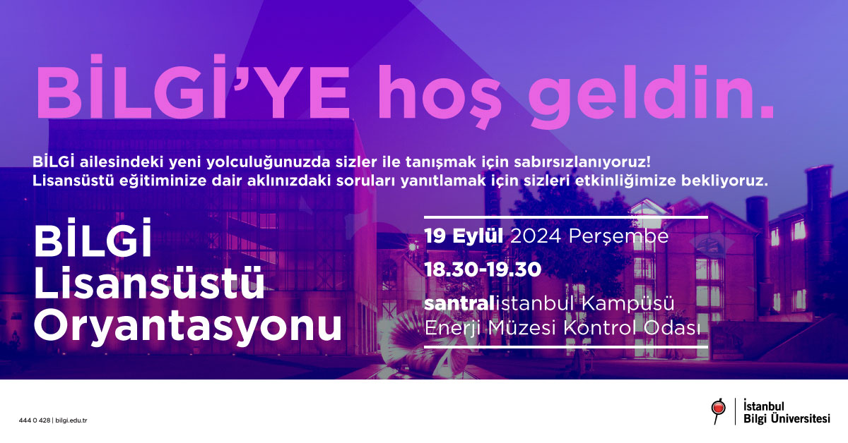 BİLGİ Lisansüstü Oryantasyonu BİLGİ Lisansüstü Oryantasyonu