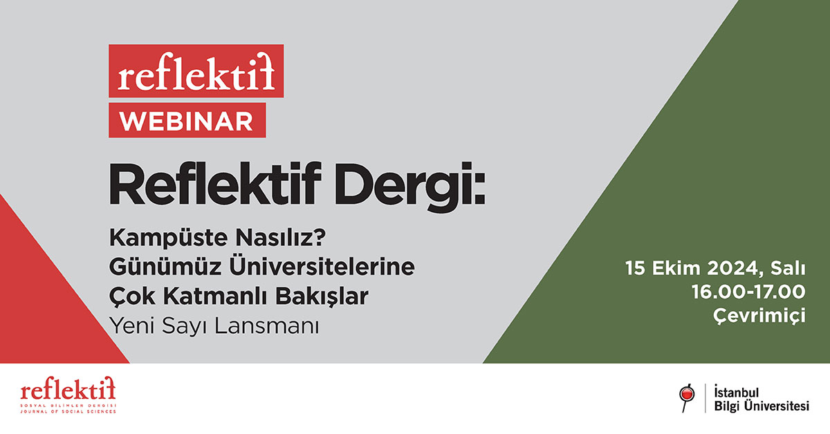Reflektif Dergi: Kampüste Nasılız? Günümüz Üniversitelerine Çok Katmanlı Bakışlar Reflektif Dergi: Kampüste Nasılız? Günümüz Üniversitelerine Çok Katmanlı Bakışlar