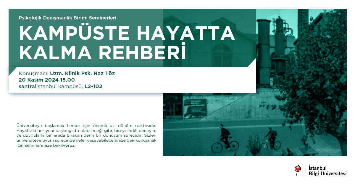 Psikolojik Danışmanlık Birimi Seminerleri: Kampüste Hayatta Kalma Rehberi Psikolojik Danışmanlık Birimi Seminerleri: Kampüste Hayatta Kalma Rehberi