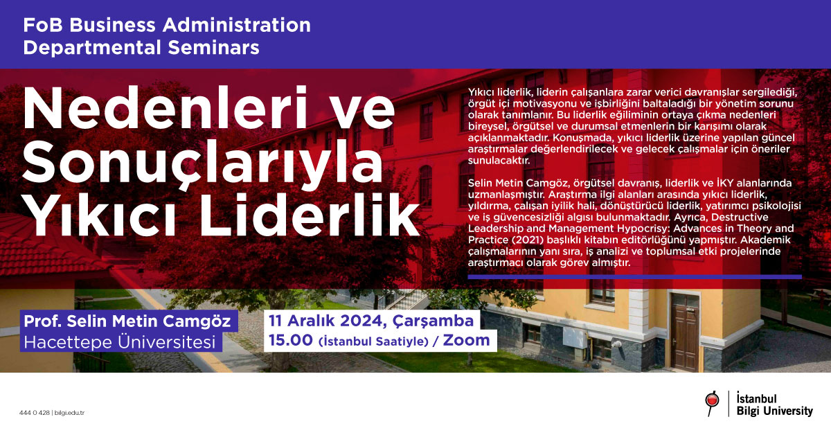 FoB Business Administration Departmental Seminars: Nedenleri ve Sonuçlarıyla Yıkıcı Liderlik FoB Business Administration Departmental Seminars: Nedenleri ve Sonuçlarıyla Yıkıcı Liderlik