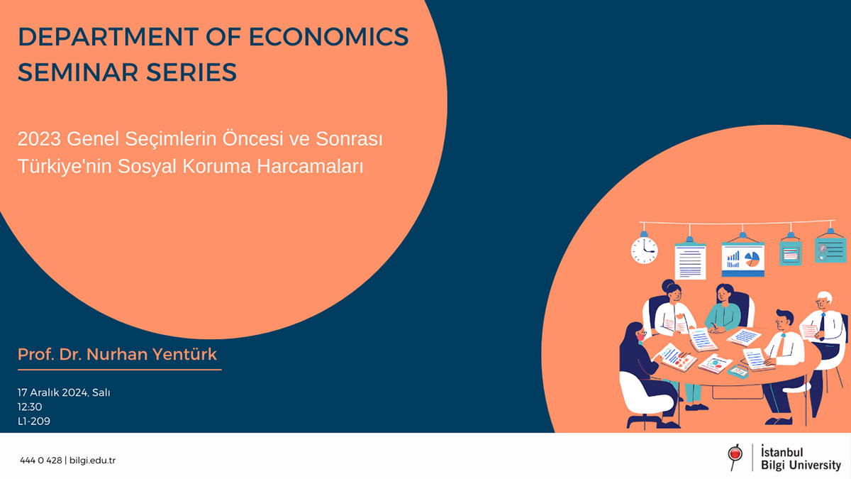 Department Of Economics Seminar Series: 2023 Genel Seçimlerin Öncesi ve Sonrası Türkiye'nin Sosyal Koruma Harcamaları Department Of Economics Seminar Series: 2023 Genel Seçimlerin Öncesi ve Sonrası Türkiye'nin Sosyal Koruma Harcamaları