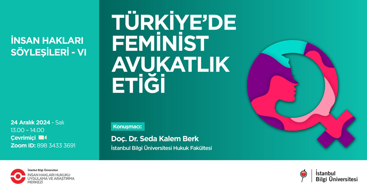 İnsan Hakları Söyleşileri – VI: Türkiye de Feminist Avukatlık Etiği İnsan Hakları Söyleşileri – VI: Türkiye de Feminist Avukatlık Etiği