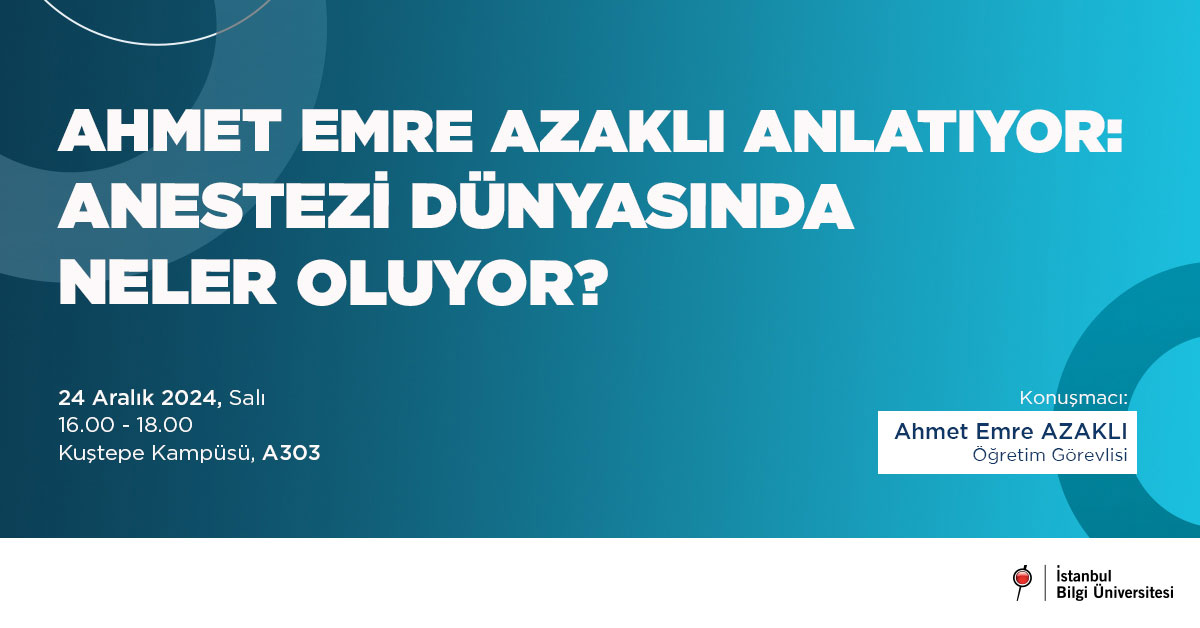 Ahmet Emre Azaklı Anlatıyor: Anestezi Dünyasında Neler Oluyor? Ahmet Emre Azaklı Anlatıyor: Anestezi Dünyasında Neler Oluyor?