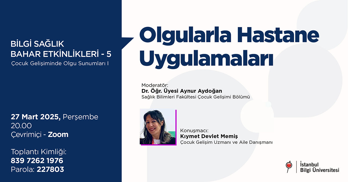 BİLGİ Sağlık Bahar Etkinlikleri -5 : Çocuk Gelişiminde Olgu Sunumları I