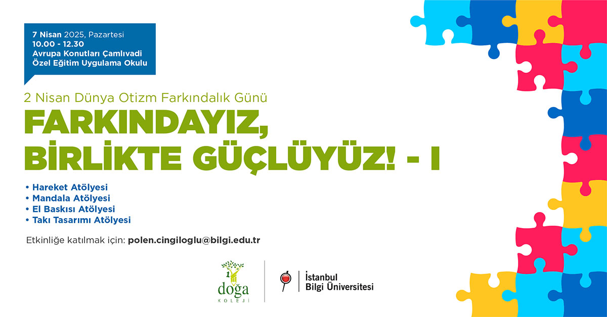 2 Nisan Dünya Otizm Farkındalık Günü: Farkındayız, Birlikte Güçlüyüz – I 2 Nisan Dünya Otizm Farkındalık Günü: Farkındayız, Birlikte Güçlüyüz – I