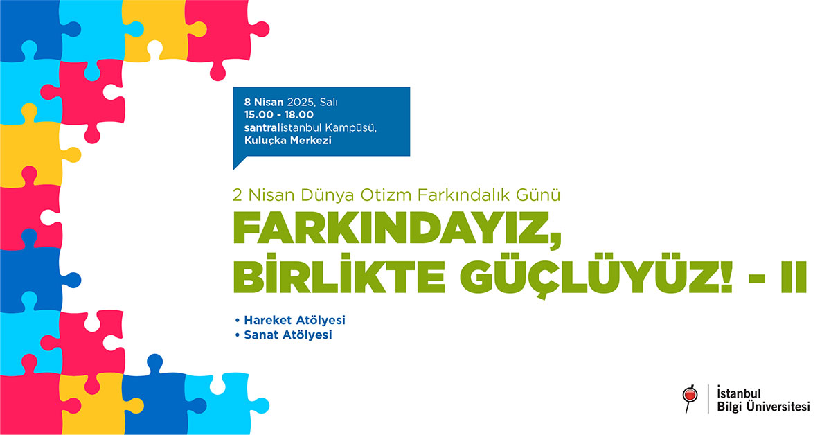 2 Nisan Dünya Otizm Farkındalık Günü: Farkındayız, Birlikte Güçlüyüz – II 2 Nisan Dünya Otizm Farkındalık Günü: Farkındayız, Birlikte Güçlüyüz – II