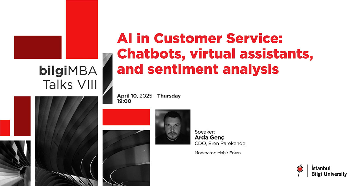 bilgiMBA  Talks VIII:  AI in Customer Service: Chatbots, virtual assistants and sentiment analysis