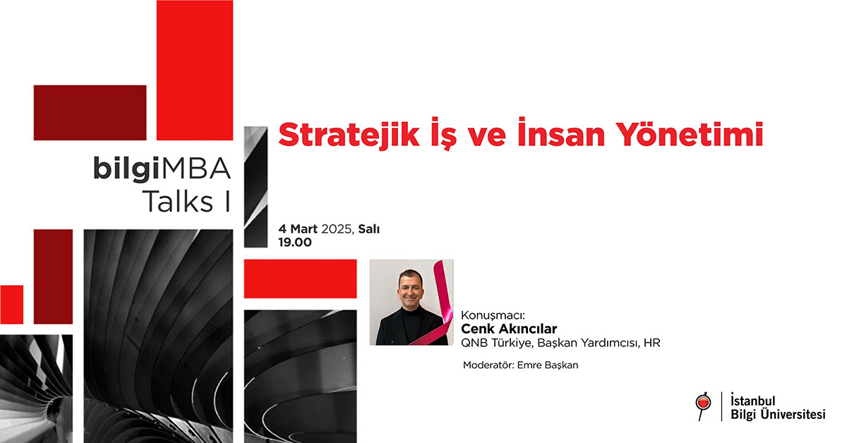 bilgiMBA Talks I: Stratejik İş ve İnsan Yönetimi bilgiMBA Talks I: Stratejik İş ve İnsan Yönetimi