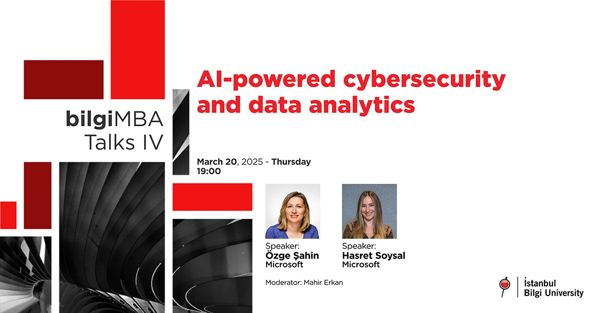 bilgiMBA Talks IV: AI-powered cybersecurity and data analytics