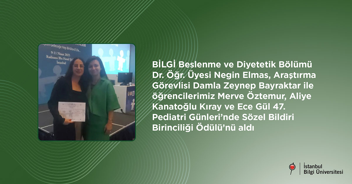 BİLGİ Beslenme ve Diyetetik Bölümü’ne 47. Pediatri Günleri’nde Sözel Bildiri Birinciliği Ödülü