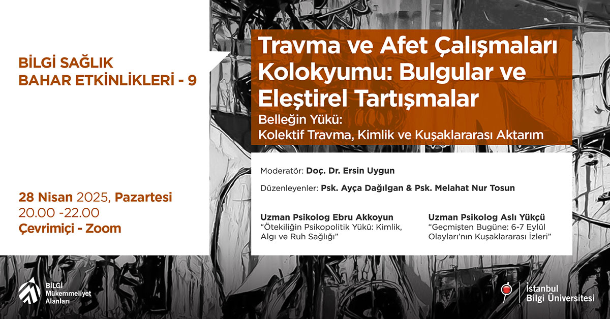 BİLGİ Sağlık Bahar Etkinlikleri - 9: Travma ve Afet Çalışmaları Kolokyumu- Bulgular ve Eleştirel Tartışmalar