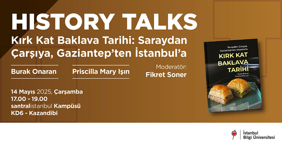 History Talks: Kırk Kat Baklava Tarihi - Saraydan Çarşıya, Gaziantep'ten İstanbul'a