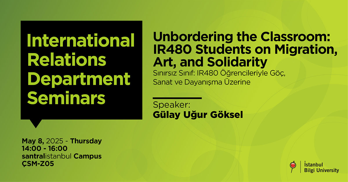 International Relations Department Seminars: Unboarding the Classroom: IR480 Students on Migration, Art and Solidarity