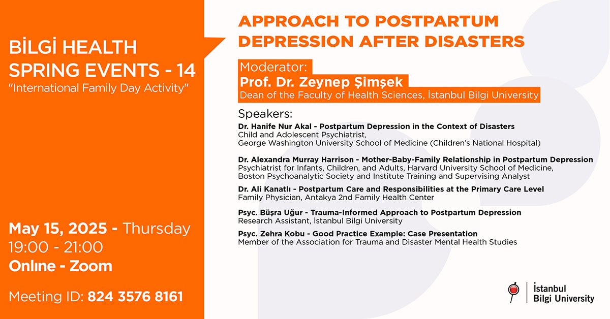 BİLGİ Health Spring Events- 14 International Family Day Activity : Approach to Postpartum Depression After Disasters BİLGİ Health Spring Events- 14 International Family Day Activity : Approach to Postpartum Depression After Disasters