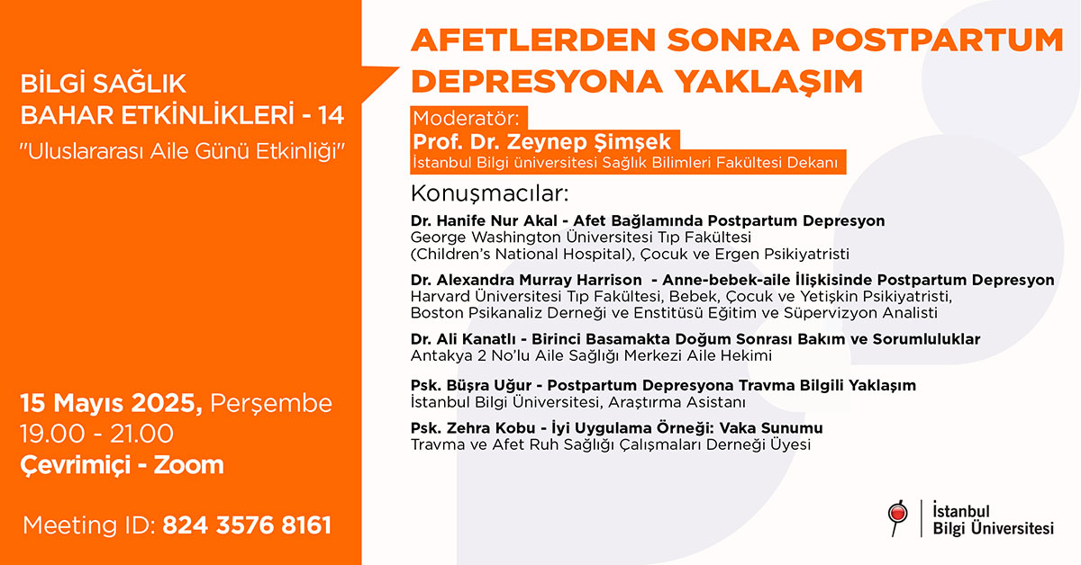 BİLGİ Sağlık Bahar Etkinlikleri -14 Uluslararası Aile Günü Etkinliği: Afetlerden Sonra Postpartum Depresyona Yaklaşım