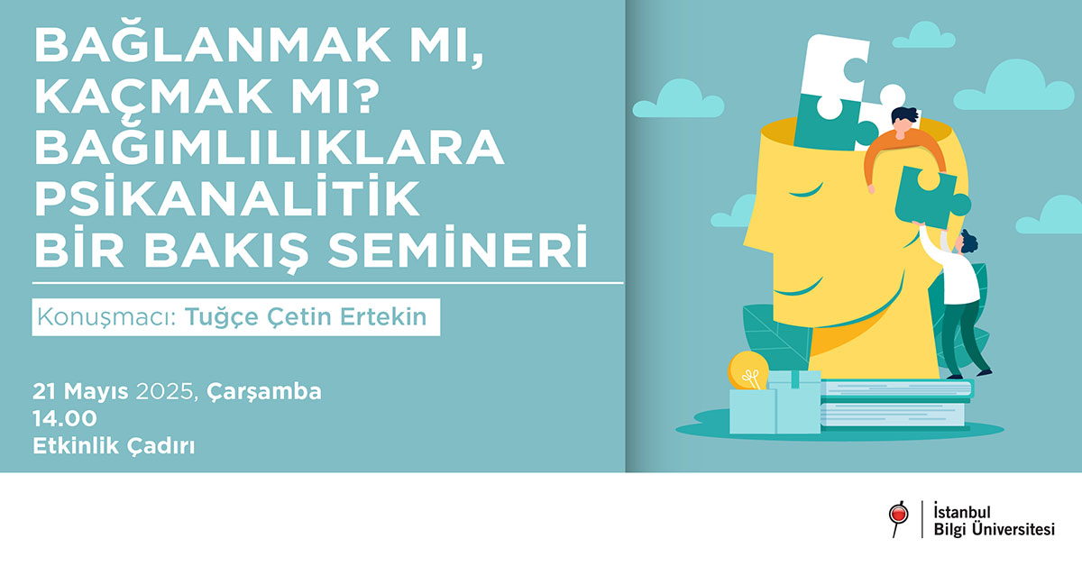 Bağlanmak mı, Kaçmak mı? Bağımlılıklara Psikanalitik Bir Bakış Semineri Bağlanmak mı, Kaçmak mı? Bağımlılıklara Psikanalitik Bir Bakış Semineri