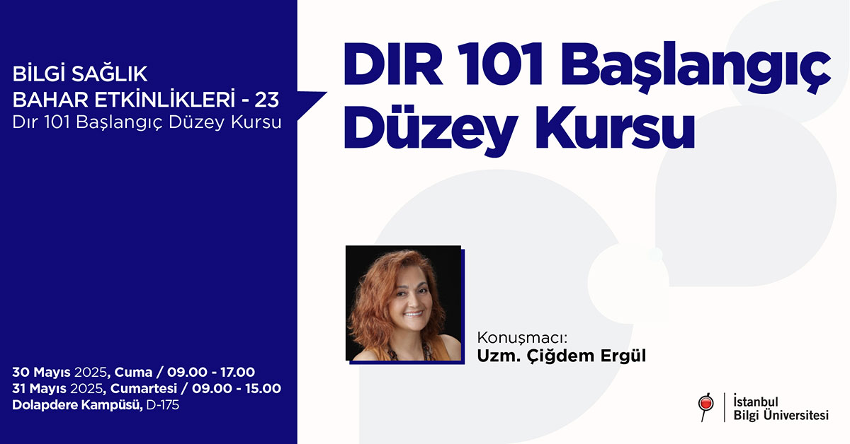 BİLGİ Sağlık Bahar Etkinlikleri-23 : DIR 101 Başlangıç Düzey Kursu