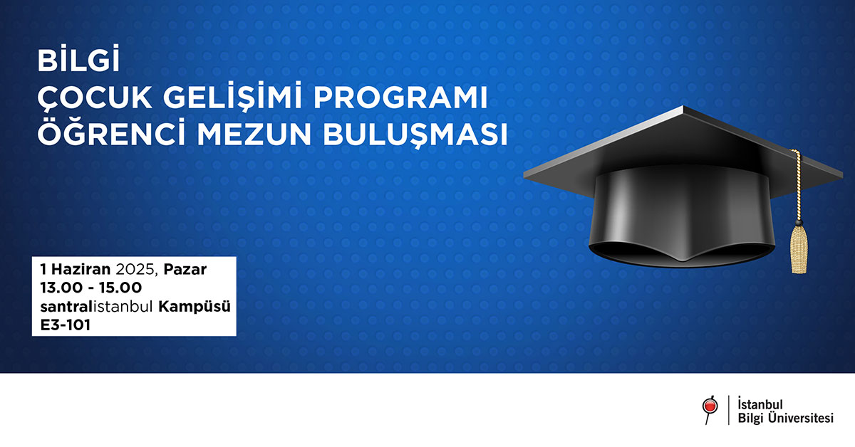 BİLGİ Çocuk Gelişimi Programı Öğrenci Mezun Buluşması BİLGİ Çocuk Gelişimi Programı Öğrenci Mezun Buluşması