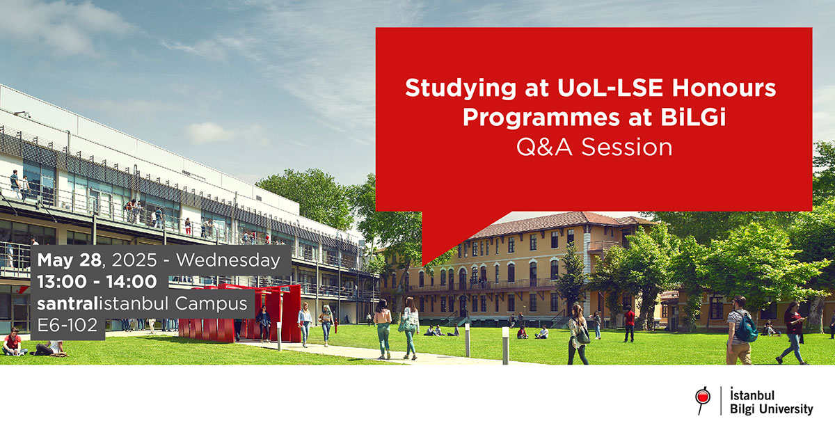 Studying at UoL-LSE Honours Programmes at BİLGİ Q&A Studying at UoL-LSE Honours Programmes at BİLGİ Q&A