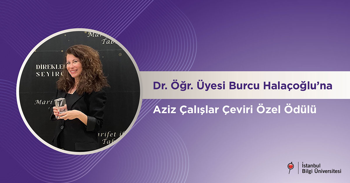 Dr. Öğr. Üyesi Burcu Halaçoğlu’na Aziz Çalışlar Çeviri Özel Ödülü