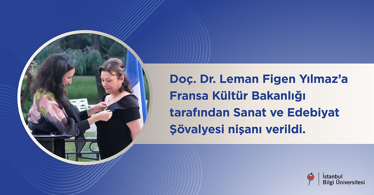 Doç. Dr. Leman Figen Yılmaz’a Fransa Kültür Bakanlığı tarafından Sanat ve Edebiyat Şövalyesi nişanı verildi