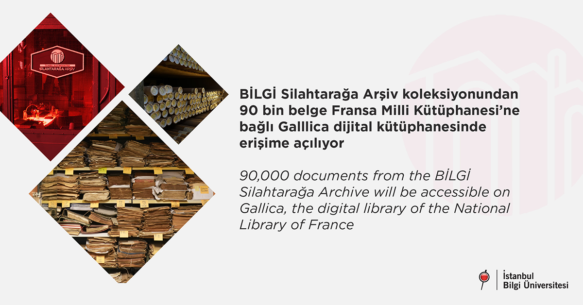 BİLGİ Silahtarağa Arşiv koleksiyonundan 90 bin belge Fransa Milli Kütüphanesi’ne bağlı Galllica dijital kütüphanesinde erişime açılıyor