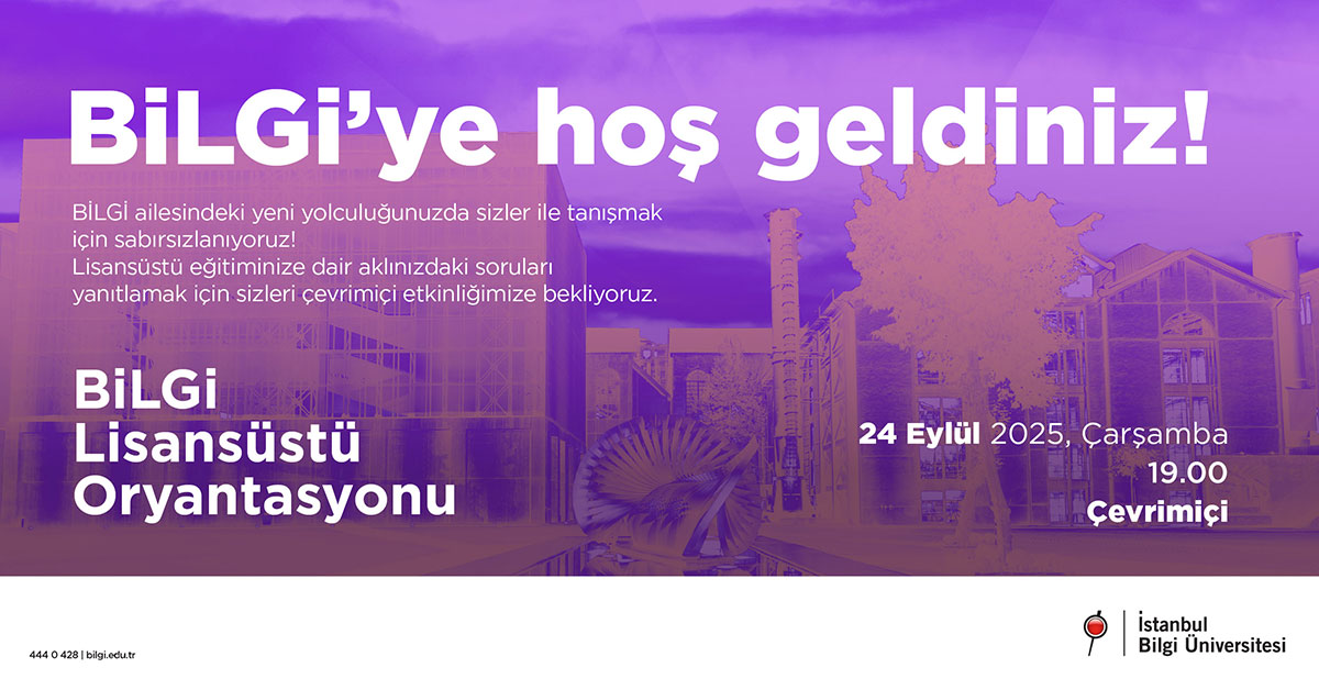 BİLGİ Lisansüstü Oryantasyonu