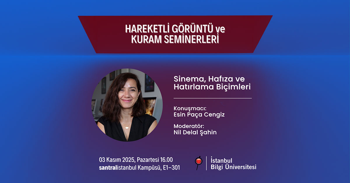 Hareketli Görüntü ve Kuram Seminerleri- Sinema, Hafıza ve Hatırlatma Biçimleri