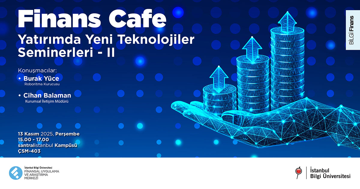 Finans Cafe- Yatırımda Yeni Teknolojiler Seminerleri-II