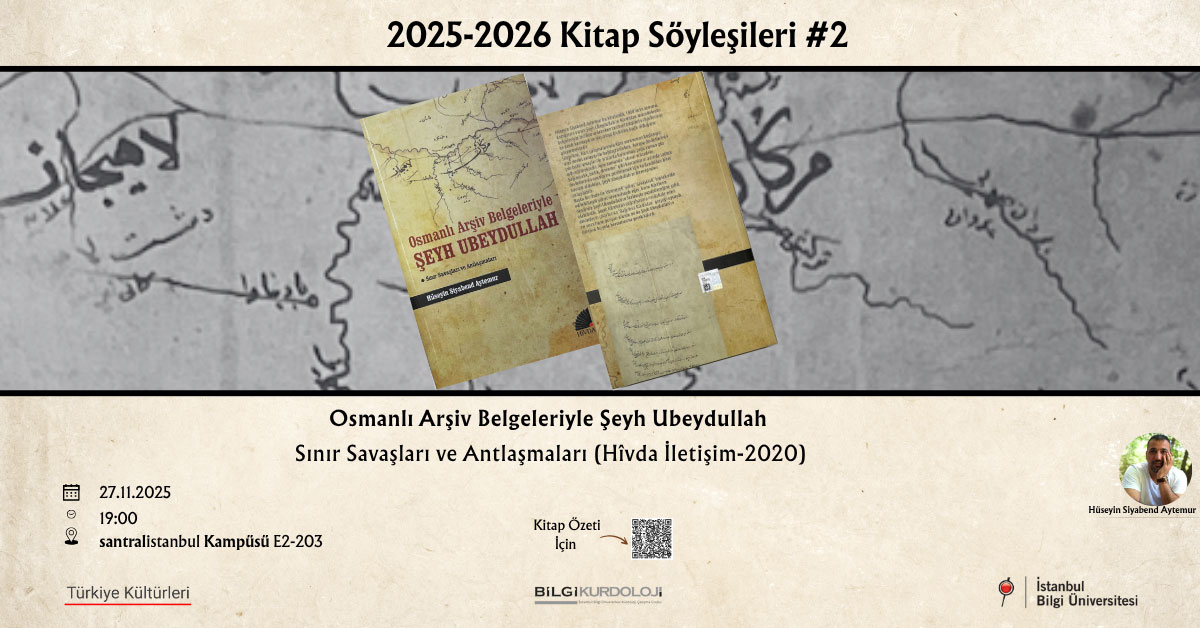 2025-2026 Kitap Söyleşileri -2: Osmanlı Arşiv Belgeleriyle Şeyh Ubeydullah Sınır Savaşları ve Antlaşmaları