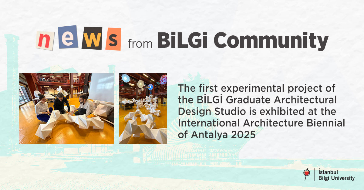 The first experimental project of the BİLGİ Graduate Architectural Design Studio is exhibited at the International Architecture Biennial of Antalya 2025