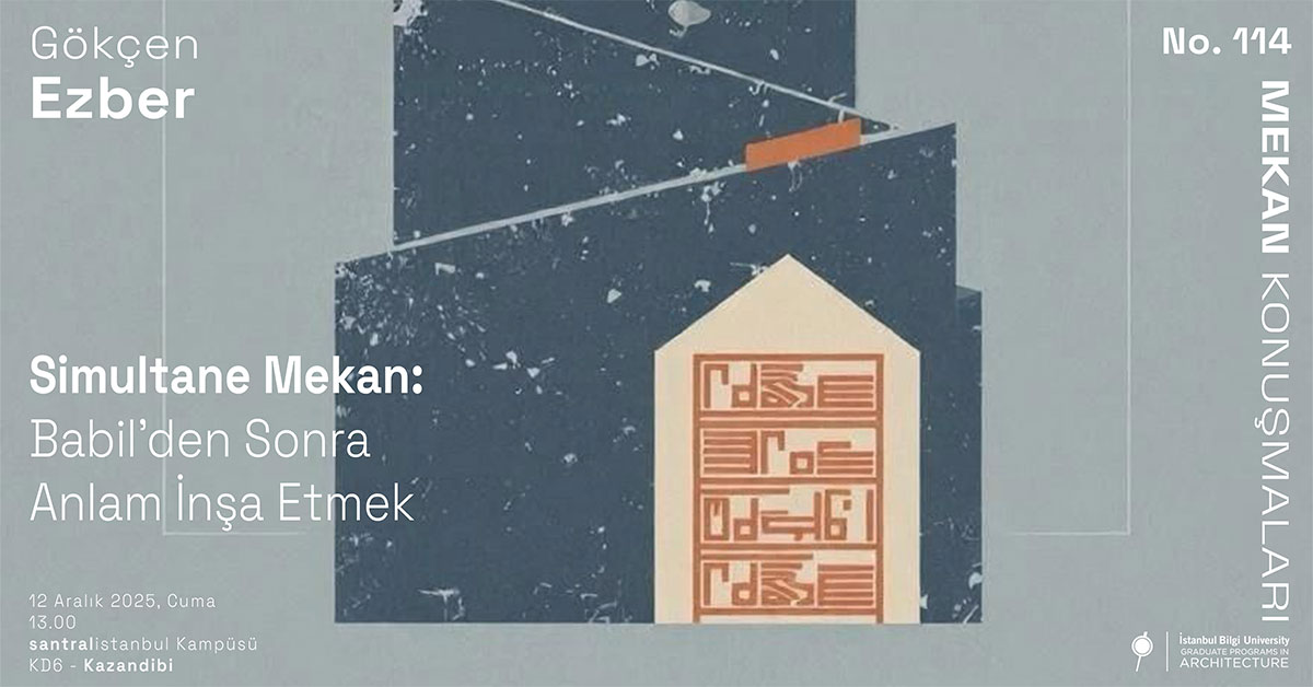 Mekan Konuşmaları No: 114 - Simultaneous Space: Building Meaning After Babel