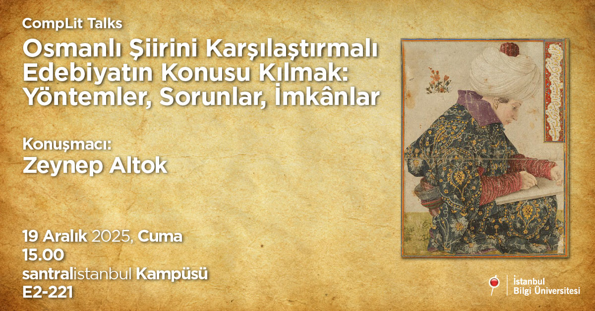 CompLit Talks: Making Ottoman Poetry the Subject of Comparative Literature - Methods, Problems, Possibilities