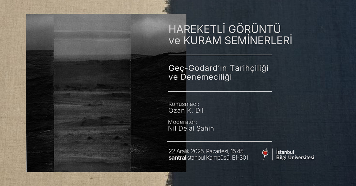 Hareketli Görüntü ve Kuram Seminerleri: Geç - Godard'ın Tarihçiliği ve Denemeciliği