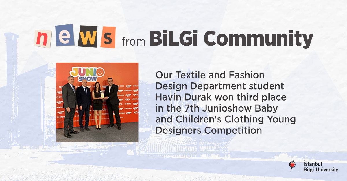 Our Textile and Fashion Design Department student Havin Durak won third place in the 7th Junioshow Baby and Children's Clothing Young Designers Competition