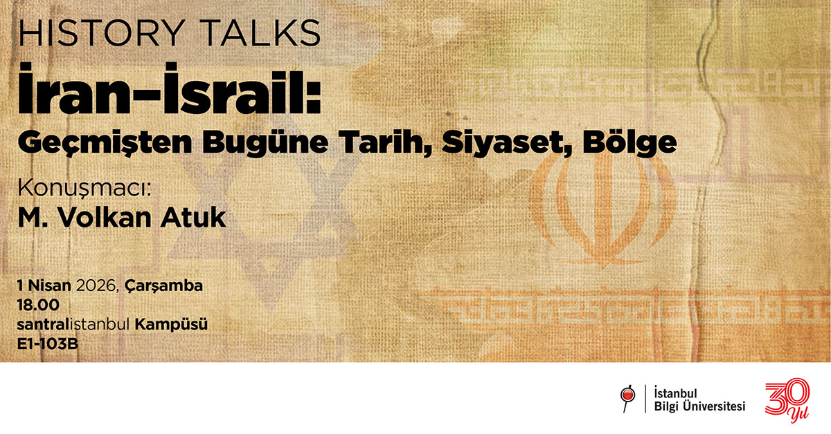 HISTORY TALKS: İran-İsrail: Geçmişten Bugüne Tarih, Siyaset, Bölge