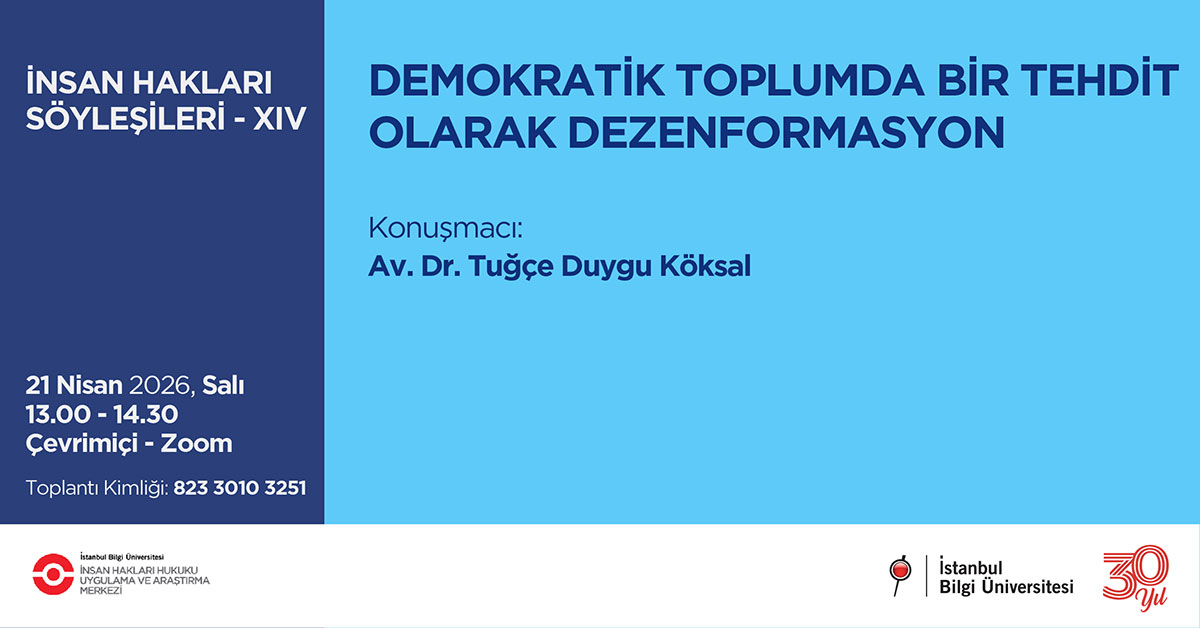 İnsan Hakları Söyleşileri -XIV: Demokratik Toplumda Bir Tehdit Olarak Dezenformasyon