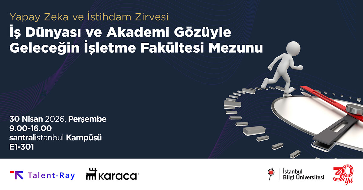 Yapay Zeka ve İstihdam Zirvesi İş Dünyası ve Akademi Gözüyle Geleceğin İşletme Fakültesi Mezunu
