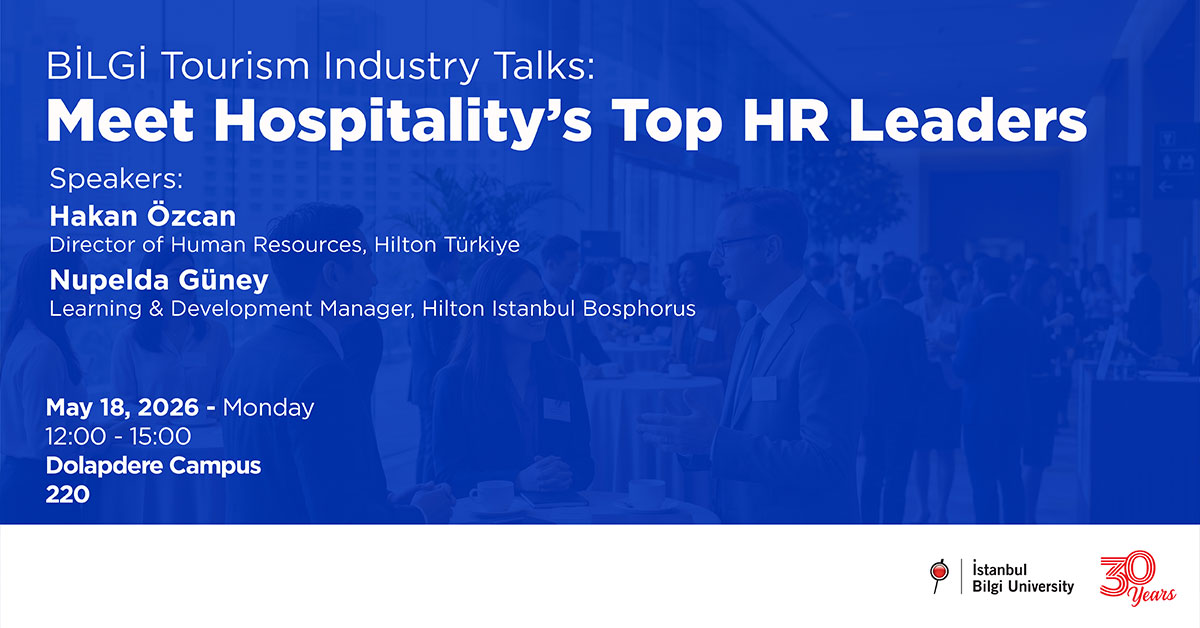 BİLGİ Tourism Industry Talks: Meet Hospitality's Top HR Leaders