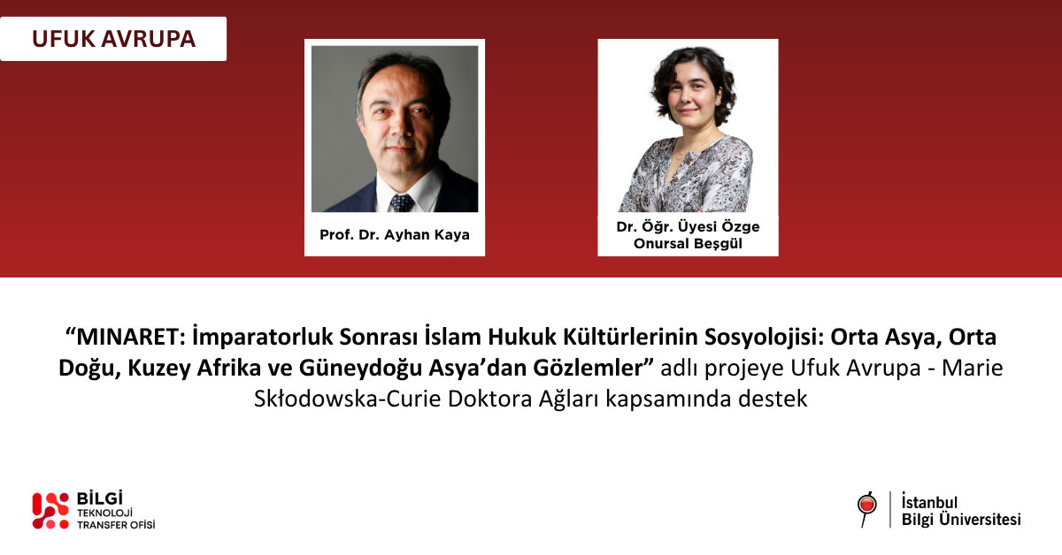 Prof. Dr. Ayhan Kaya’nın yürütücüsü olduğu MINARET: İmparatorluk Sonrası İslam Hukuk Kültürlerinin Sosyolojisi projesine Ufuk Avrupa - Marie Skłodowska-Curie Doktora Ağları kapsamında destek