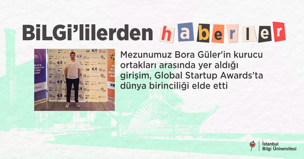 Mezunumuz Bora Güler'in kurucu ortakları arasında yer aldığı girişim, Global Startup Awards’ta dünya birinciliği elde etti