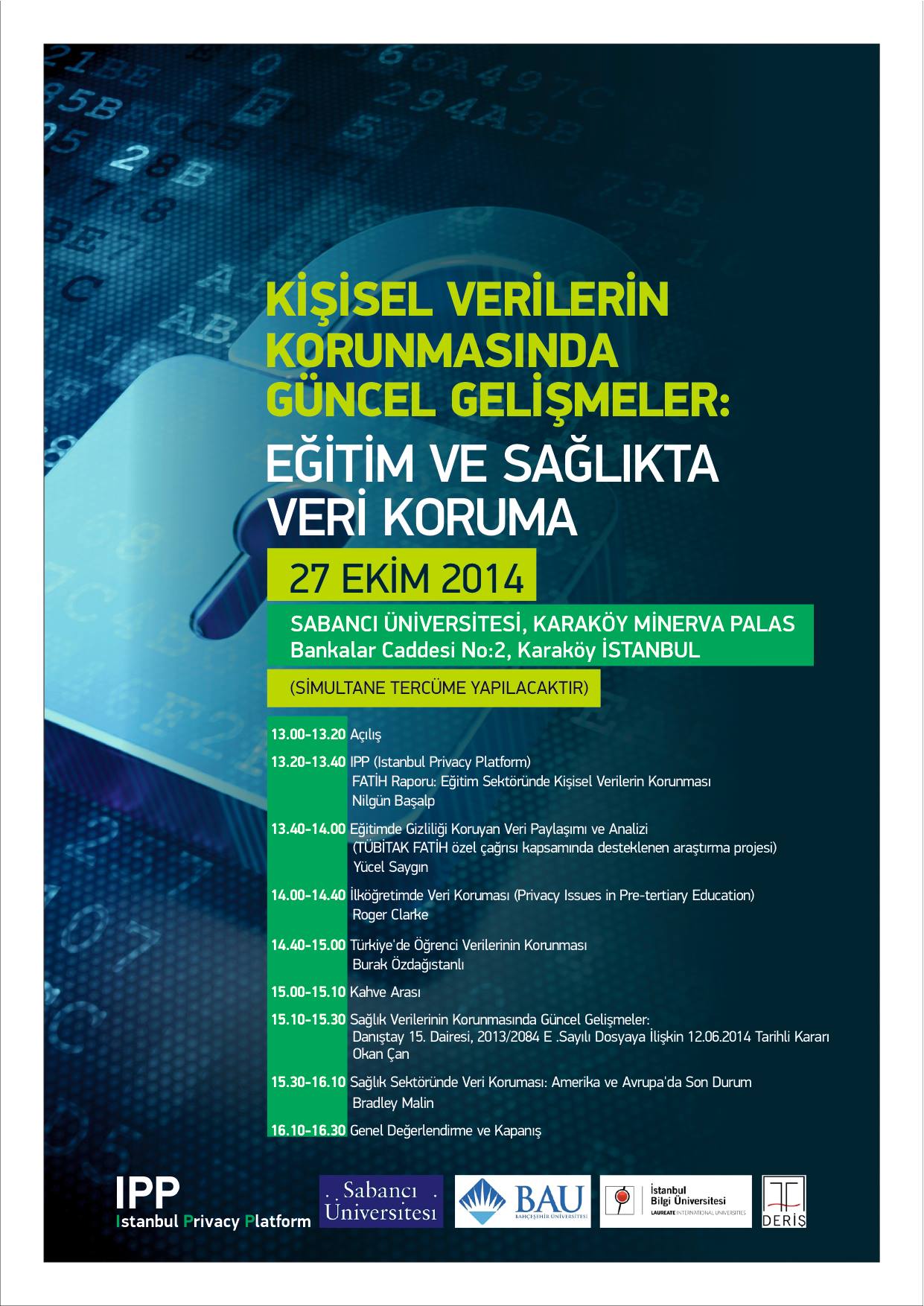 27th October 2014, Data Protection in Education and Health, organized by Istanbul Bilgi University, Bahçeşehir University ve Sabancı University.
